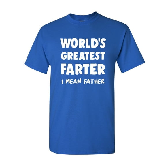 Tee Hunt World's Greatest Farter I Mean Father T-Shirt Dad Father's Day, Blue, Large