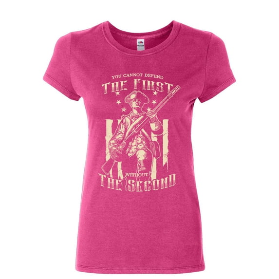 Tee Hunt You Can't Defend the First Without the Second Women's T-Shirt Militia 2A Shirt, Pink, Large