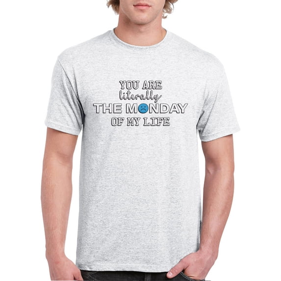 Tee Hunt You are The Monday of My Life T-Shirt Funny Sarcastic Mood Men's Tee, Ash Gray, XX-Large