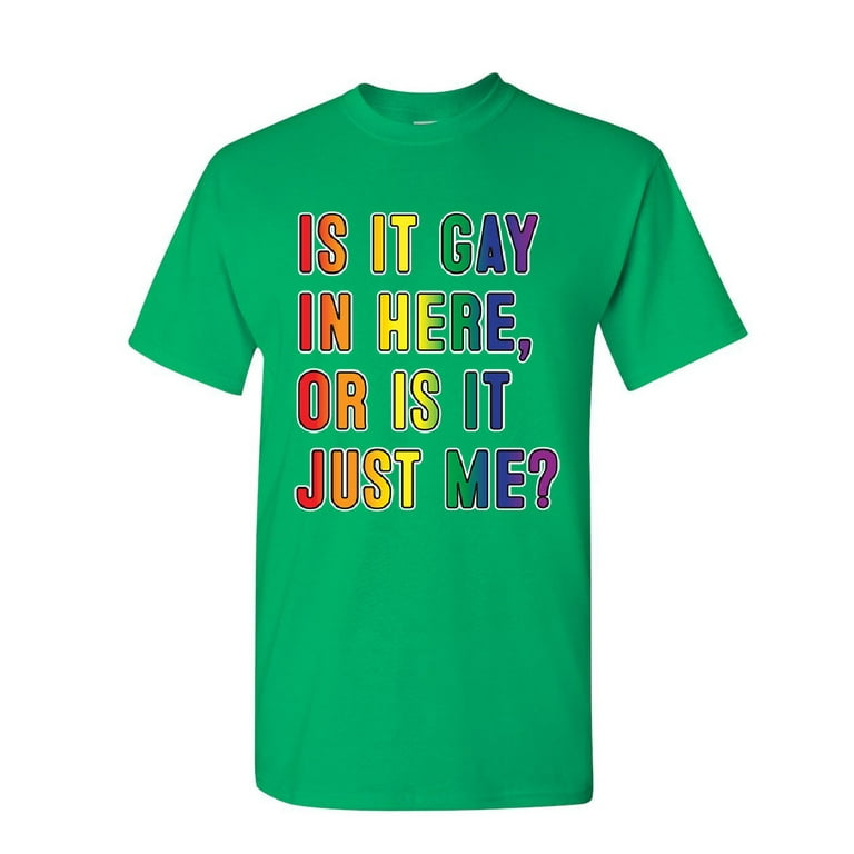 Tee Hunt is It Gay in Here T Shirt Funny Gay Stuff Gay Pride Mens Shirt Green 3X Large Walmart