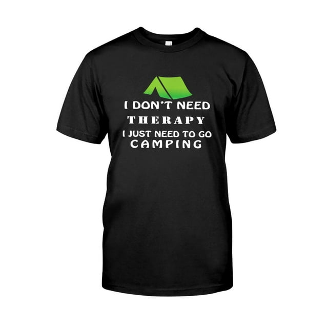 Tee I Don'T Need Therapy I Just Need To Go Camping Classic TShirt for
