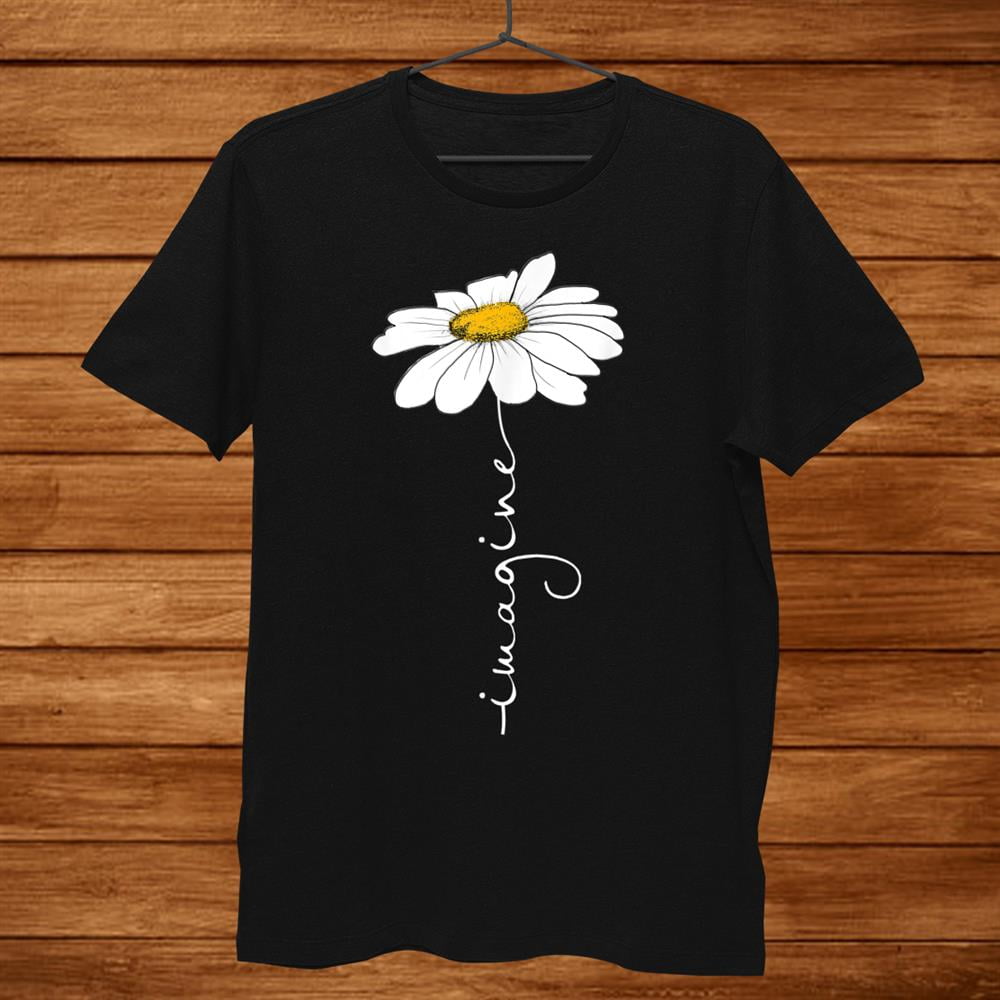 Tee Imagine Daisy Flower Hippie T-Shirt Tee Imagine Daisy Flower Hippie T-Shirt