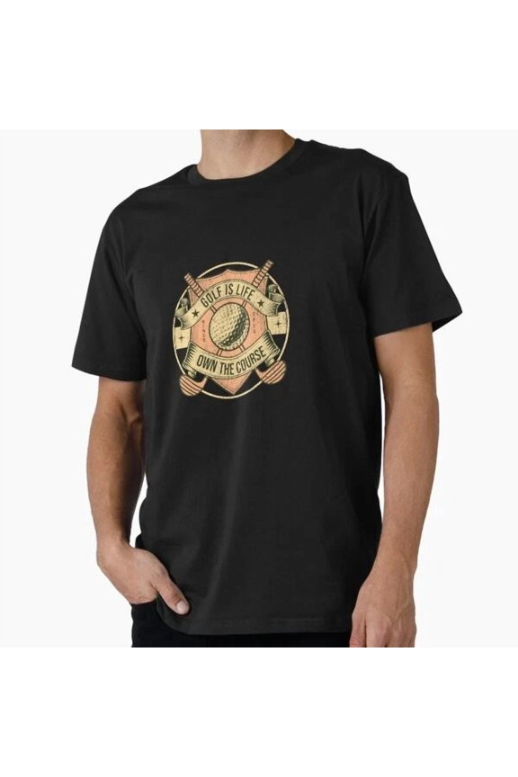 Tee With Golf Is Life T-Shirt S-5XL