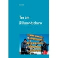 thumbnail image 1 of Tee am Kilimandscharo: Vom Kulm zum Kilimandscharo, (Paperback), 1 of 1