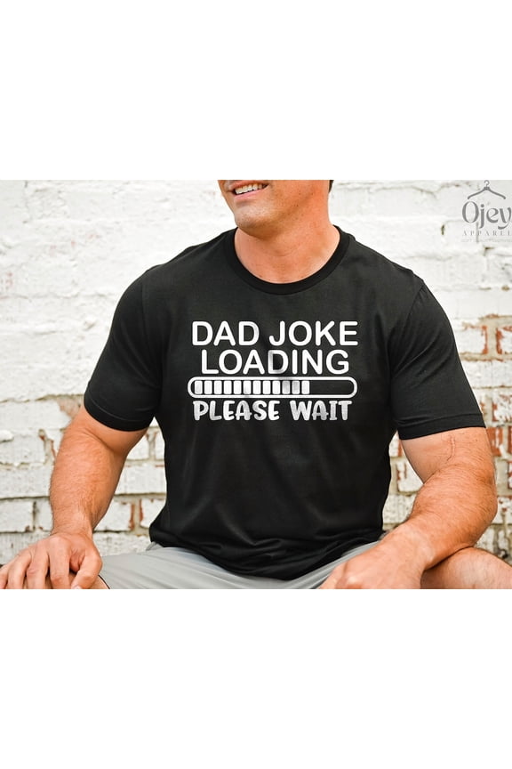 Dad Joke T-Shirt, Dad Joke Loading Please Wait Shirt, Retro Birthday Gift For Dad, Shirt For Father From , Father's Day GiftT-shirt and Sweatshirt All Size S-5XL