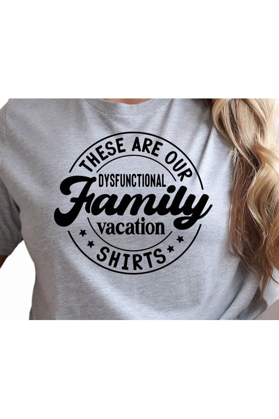These Are Our Dysfunctional Family Vacation Shirt, Matching Family Vacation Shirt, Family Trip Shirt, Vacation Shirt, A1006 TSHIRT All Size S-5XL