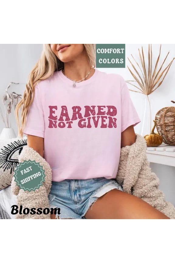 Earned Not Given Motivational Gym Shirt TSHIRT All Size S-5XL
