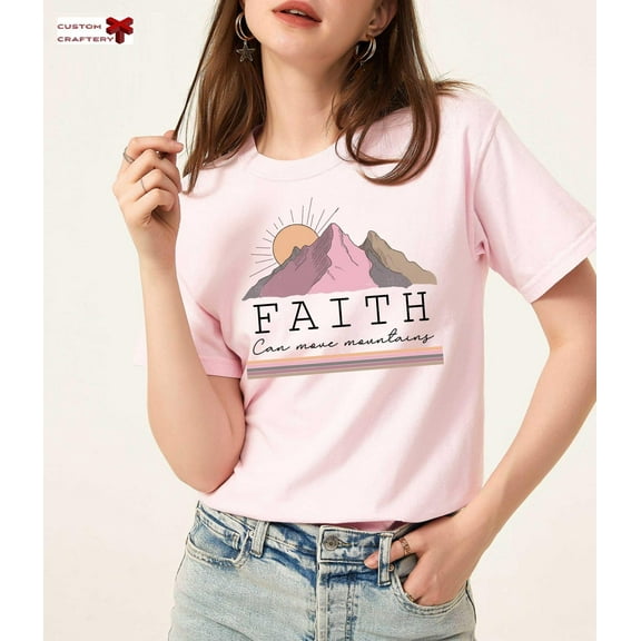 TeeFit Faith Can Move Mountains Shirt, Faith Based Gifts, Mountains Faith Tshirt, Religious Women T Shirt, Scripture Prayer Apparel T-shirt and Sweatshirt All Size S-5XL