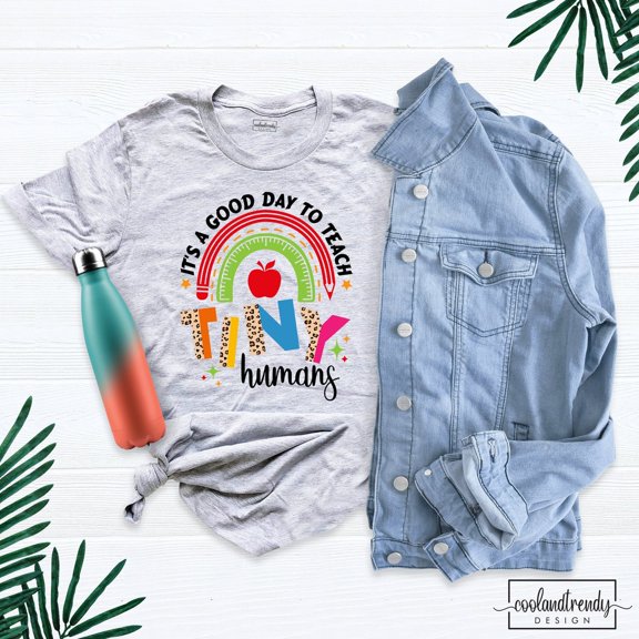 TeeFit It Is A Good Day To Teach Tiny Humans Shirt, Preschool Teacher Shirt, Back To School Shirt, Teacher T-Shirt, Teacher Shirt TSHIRT All Size S-5XL