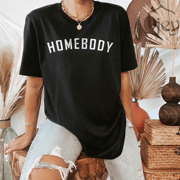 TeeFit Homebody Shirt, Homebody Gift, Stay at Home Shirt, Work from Home Shirt, Indoorsy Shirt, Gift for Homebody, Introvert Shirt T-shirt and Sweatshirt All Size S-5XL