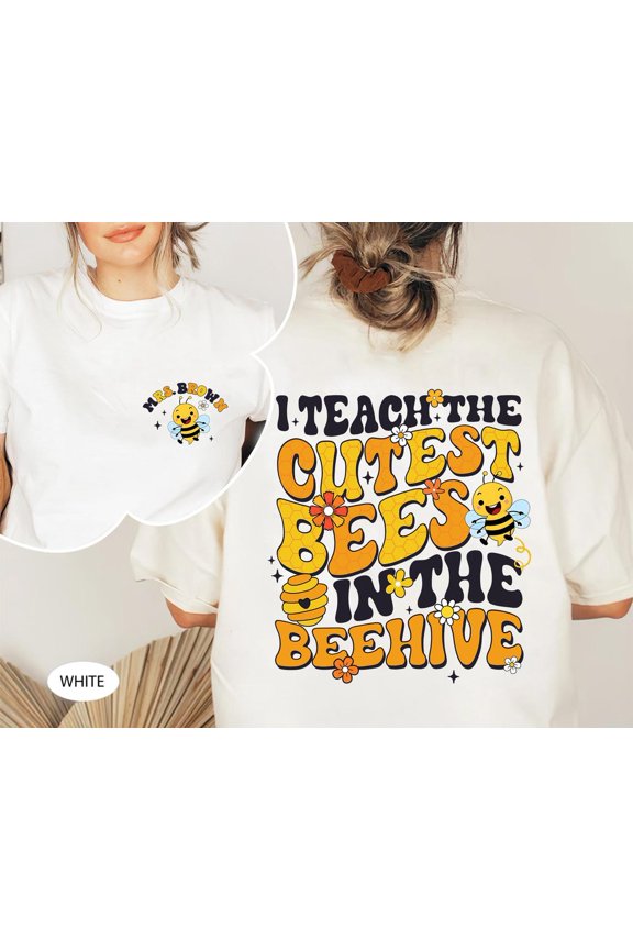 I Teach The Cutest Bees In The Beehive Teacher Shirt, Kindergarten Teacher, Teacher Appreciation Gift, Teaching Lover Gift TSHIRT All Size S-5XL