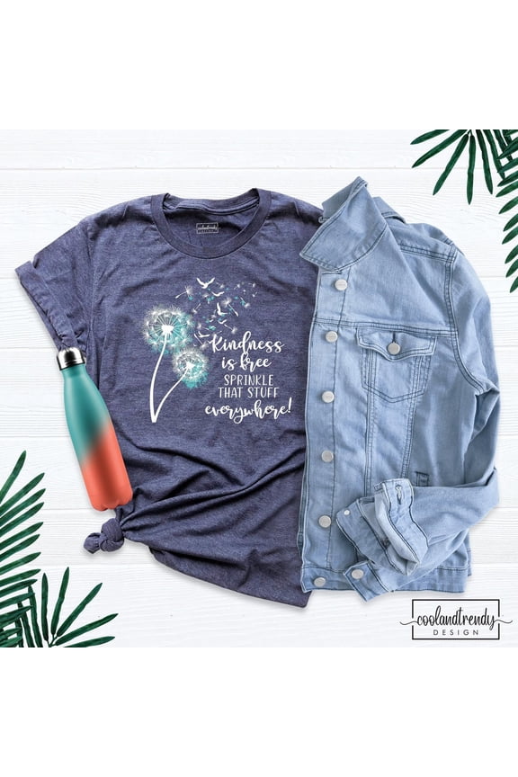 Kindness Is Free Sprinkle That Stuff Everywhere Shirt, Teacher Life Shirt, Teacher Shirt, Inspirational Shirt, Dandelion Mother Shirt TSHIRT All Size S-5XL