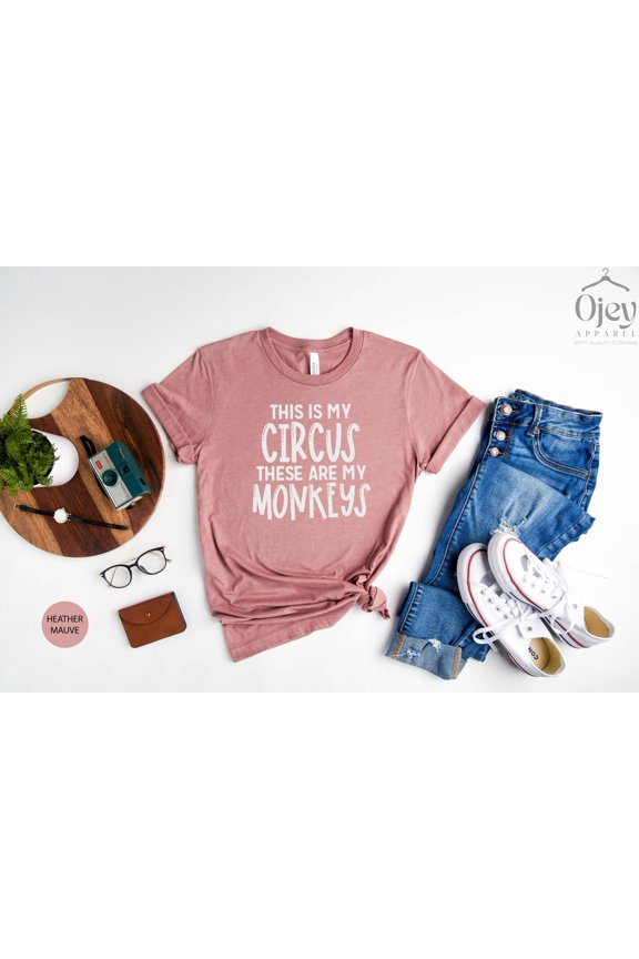 Mom Shirt, This is My Circus, These Are My Monkeys, Motherhood Shirts, Womens Tshirt, Gift for Mother, Mothers Day Shirt, Gift For Her T-shirt and Sweatshirt All Size S-5XL