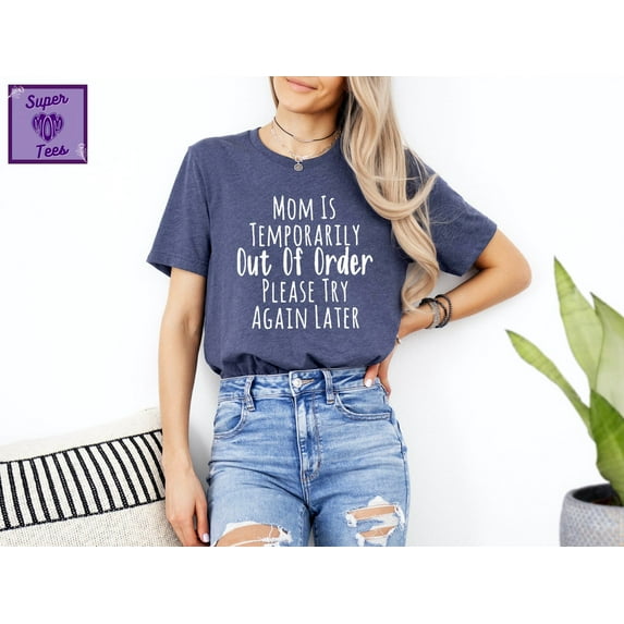 TeeFit Mom T-Shirt: Out Of Order Motherhood Tee T-shirt and Sweatshirt All Size S-5XL