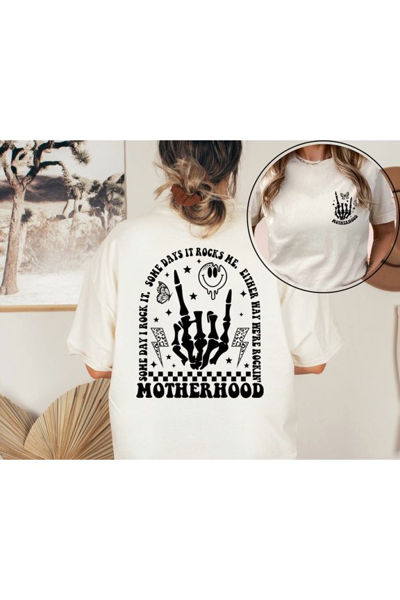 Motherhood Sometimes Shirt, Rock It Sometimes It Rocks Me, Front and Back Shirt, Mama Shirt, Mom Shirt, Women's T-shirts, Trend Shirt TSHIRT All Size S-5XL