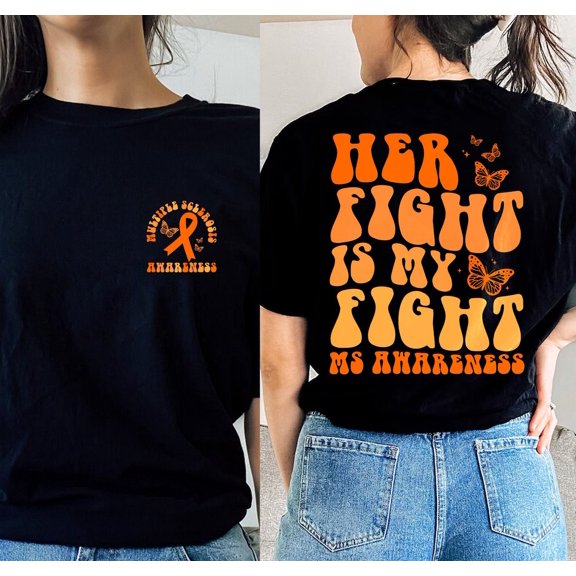 TeeFit Multiple Sclerosis Shirt, Her Fight Is My Fight Shirt, Ms Awareness Shirt, Orange Ribbon, Ms Warrior Gift, Ms Support Sweatshirt TSHIRT All Size S-5XL