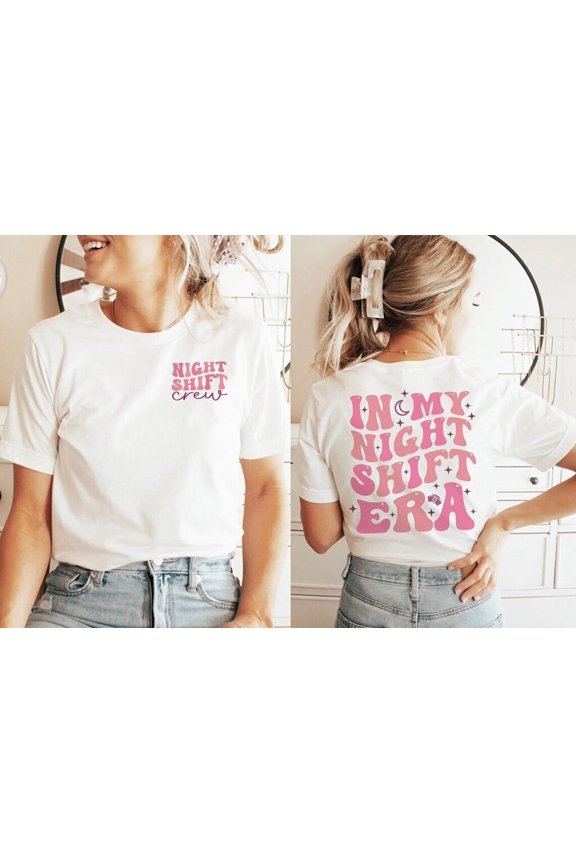 In My Night Shift Era Back Design Shirt, Retro Night Shift Rn T-Shirt, Nursing Tshirt, L&D Er Nursing Icu Nurse Tee, Day Shift Problem TSHIRT All Size S-5XL