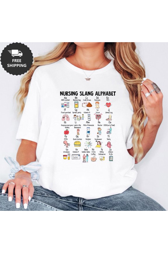 Nurse Alphabet Shirt, Nurse Sweatshirt, Registered Nurse T-Shirt, Nurse Gift, Nursing Slang Alphabet Hoodie, Nurse Abcs Shirt TSHIRT All Size S-5XL
