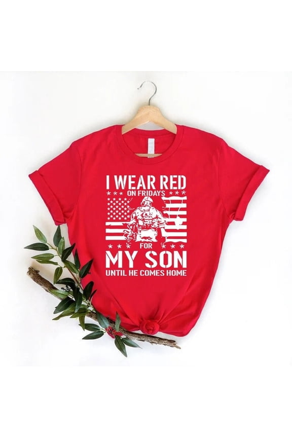 RED Friday Mom Shirt: Military Son Support, Remember Everyone Deployed T-shirt and Sweatshirt All Size S-5XL