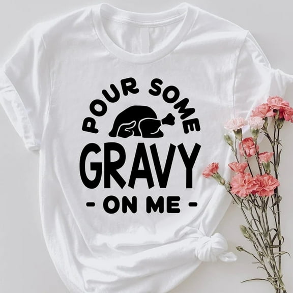 TeeFit Thanksgiving Dinner Shirts, Pour Some Gravy On Me Shirt, Turkey Dinner Shirt, Gravy Lover Shirt, Thanksgiving Food Shirt, Thanksgiving TSHIRT All Size S-5XL