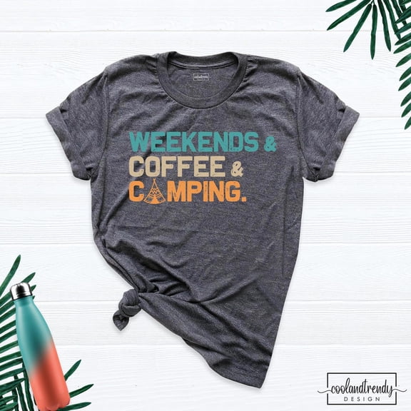 TeeFit Weekends Coffee Camping Shirt Adventure Tee, Nature Lover Tshirt, Campers Shirt, Weekend Camp Shirts, Camp Life Shirt Camping Vacation Tee TSHIRT All Size S-5XL