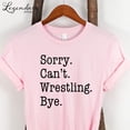 thumbnail image 1 of TeeFit Wrestler Shirt Sorry Can'T Wrestling Bye Tshirt Mom Wrestling Girl Wrestler Shirts High School Sports Wrestling Dual Tee Shirt SWEATSHIRT All Size S-5XL, 1 of 5