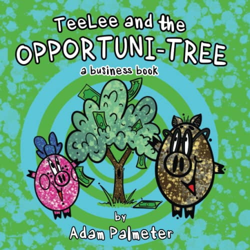 Pre-Owned TeeLee and the Opportuni-Tree: A Business Book Paperback