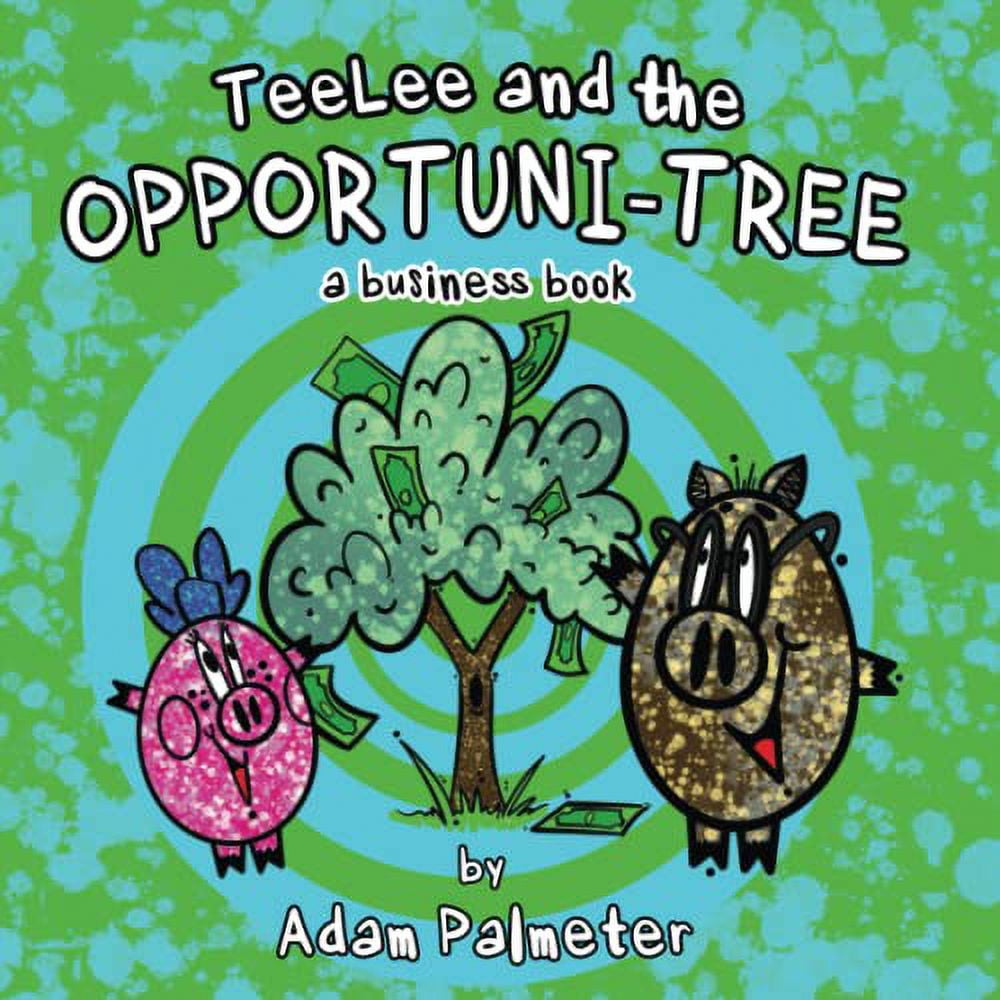 Pre-Owned TeeLee and the Opportuni-Tree: A Business Book Paperback