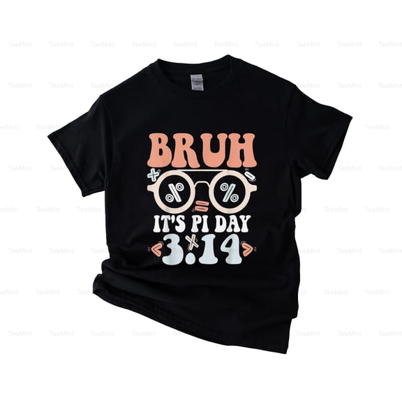 TeeMint30 Bruh Its Pi Day 3 14 Symbol Funny Math Teachers Celebration Quote Unisex T-Shirt, SW, Hoodie Unisex, up to 5XL