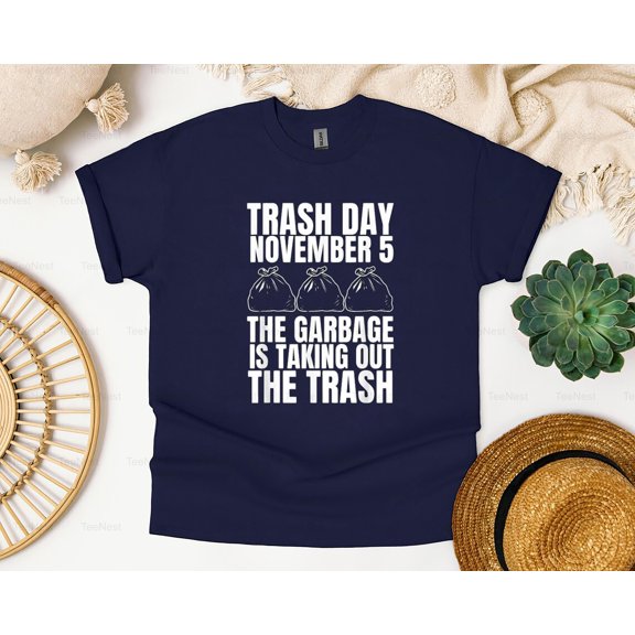 TeeNest17 Trash Day November 5 Funny Garbage Taking Out Trash Political Election Gift Humor T-Shirt, SW, Hoodie Unisex, up size 5XL