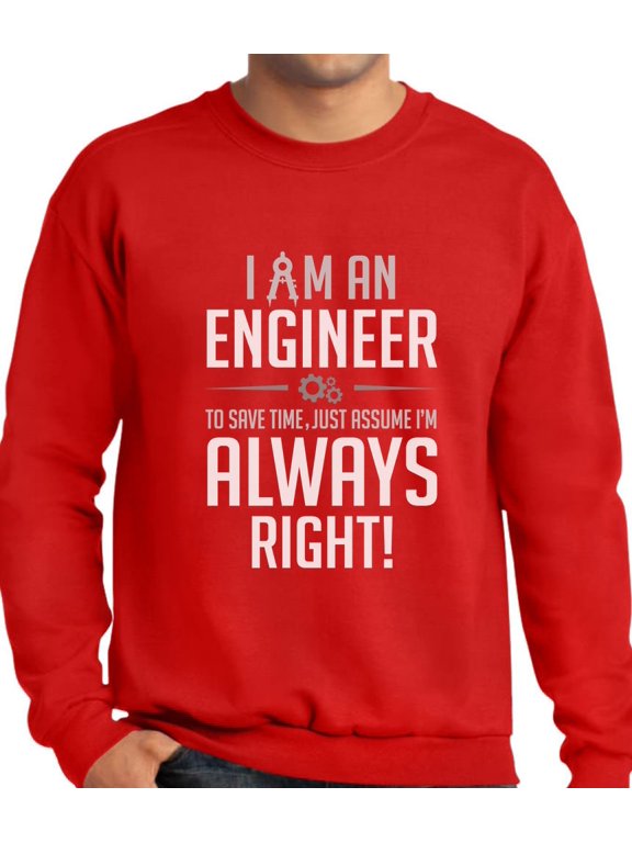 TeeStars - I Am an Engineer Just Assume I'm Always Right Funny Gift Sweatshirt Small Red