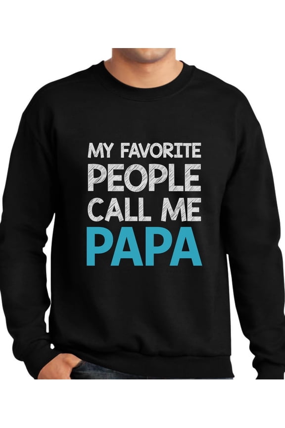 TeeStars My Favorite People Call Me PAPA Sweatshirt - Thoughtful Gift for Grandpa - Small Size, Navy Color - Ideal Present for Father's Day, Grandparent's Day, Birthday, or Christmas