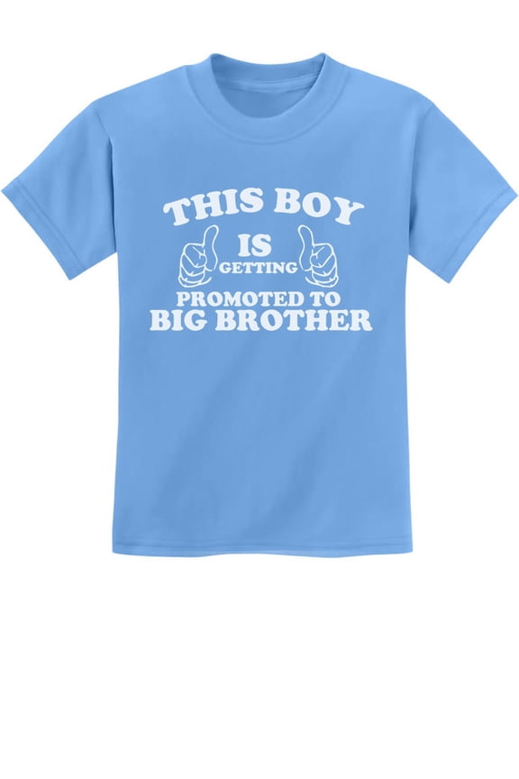 TeeStars - This Boy Is Getting Promoted To Big Brother Kids T-Shirt 3T California Blue