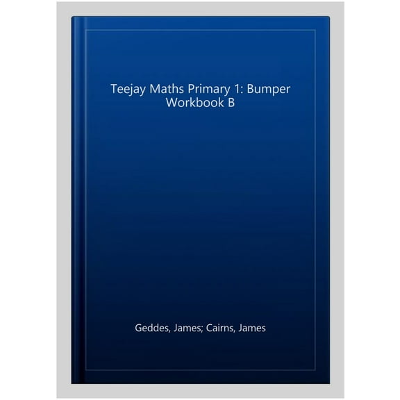 Teejay Maths Primary 1: Bumper Workbook B