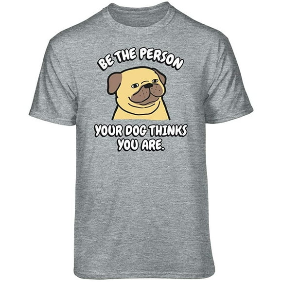 Teelocity Be The Person Your Dog Thinks You are Graphic T-Shirt (Medium - Standard Fit, Athletic Heather)
