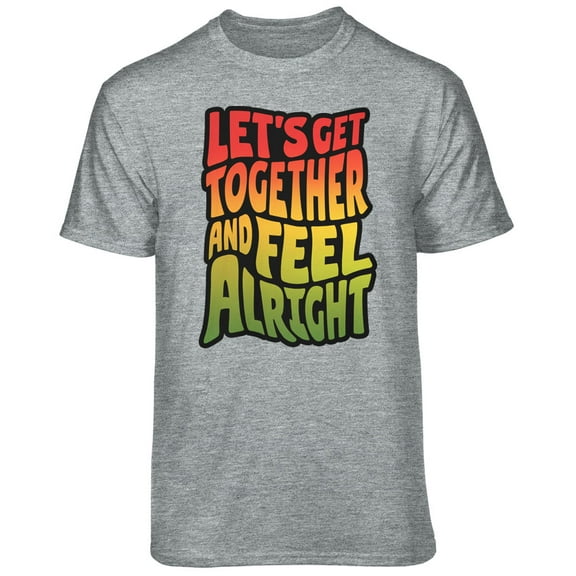 Teelocity Men's Grey Let's Get Together and Feel Alright Relaxed Fit Short Sleeve Graphic T-Shirt