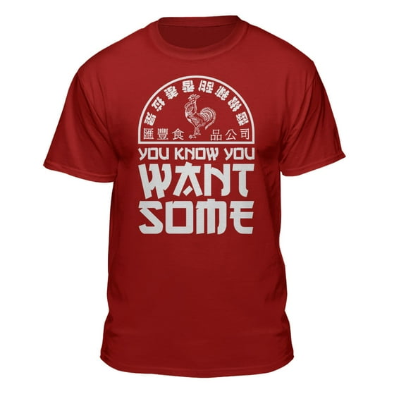 Teelocity Men's Sriracha You Know You Want Some Hot Sauce Red Relaxed Fit Short Sleeve Graphic T-Shirt