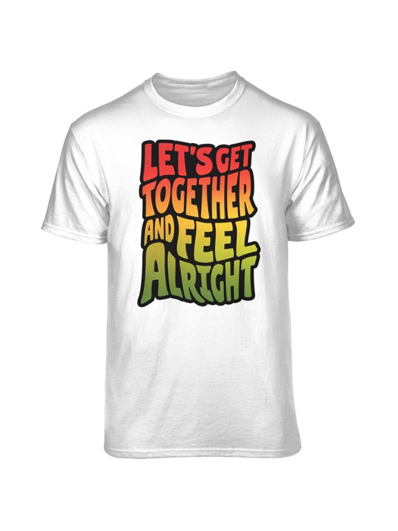 Men's White Let's Get Together and Feel Alright Relaxed Fit Short Sleeve Graphic T-Shirt