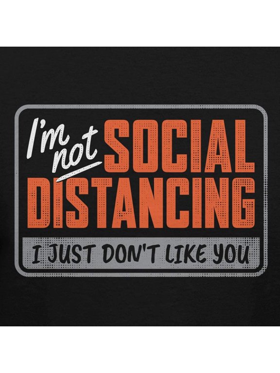 Not Social Distancing Graphic T-Shirt (Large - Standard Fit, Black)