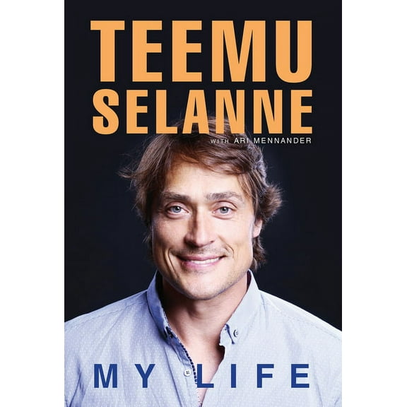 Teemu Selanne: My Life, (Hardcover)
