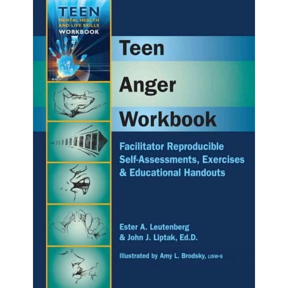 Teen Anger Workbook: Facilitator Reproducible Self-Assessments, Exercises & Educational Handouts -- John J. Edd Liptak