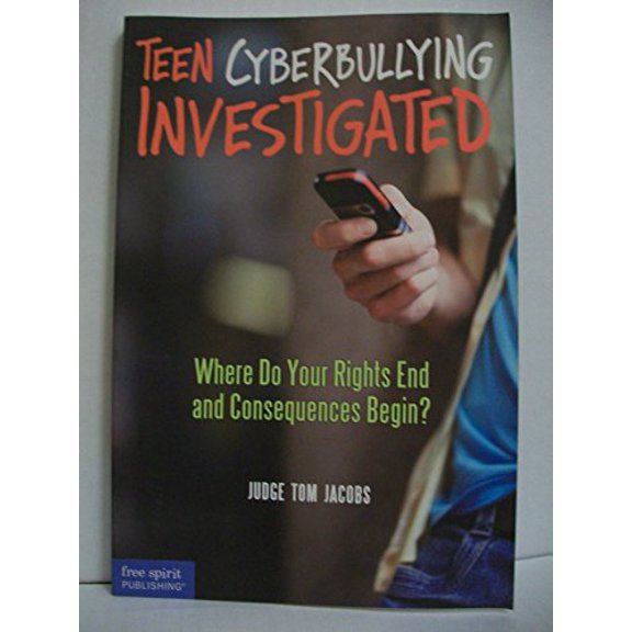 Pre-Owned Teen Cyberbullying Investigated: Where Do Your Rights End and Consequences Begin?, 9781575423395, 1575423391, Paperback, Original edition