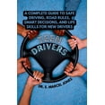 thumbnail image 1 of Teen Drivers: A Complete Guide to Safe Driving, Road Rules, Smart Decisions, and Life Skills for New Drivers, (Paperback), 1 of 1