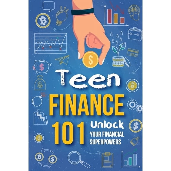 Teen Finance 101: Unlock Your Financial Superpowers, (Paperback)