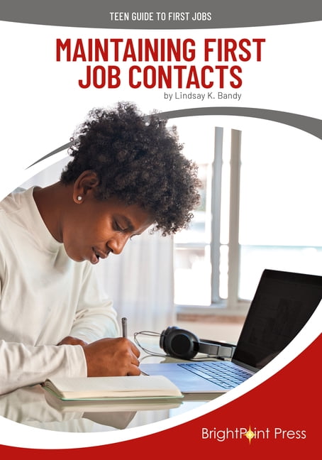 Teen Guide to First Jobs Maintaining First Job Contacts, (Hardcover)