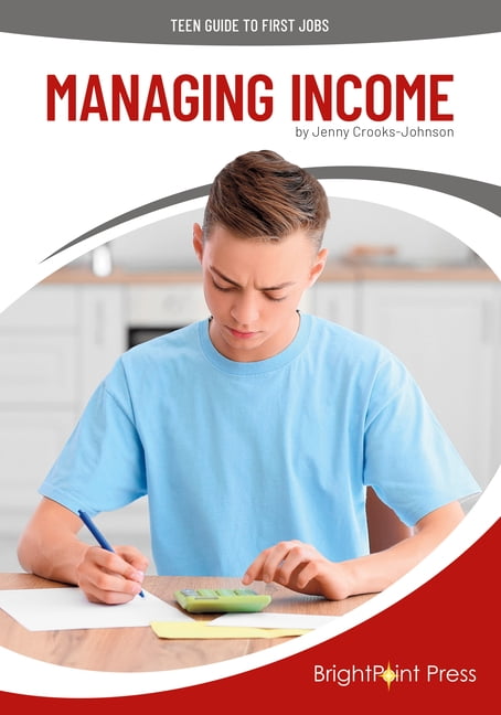 Teen Guide to First Jobs Managing Income, (Hardcover)