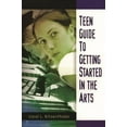 thumbnail image 1 of Teen Guide to Getting Started in the Arts, (Hardcover), 1 of 1