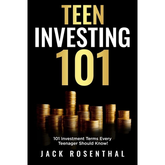 Teen Investing 101: 101 of the Most Important Financial Literacy Terms