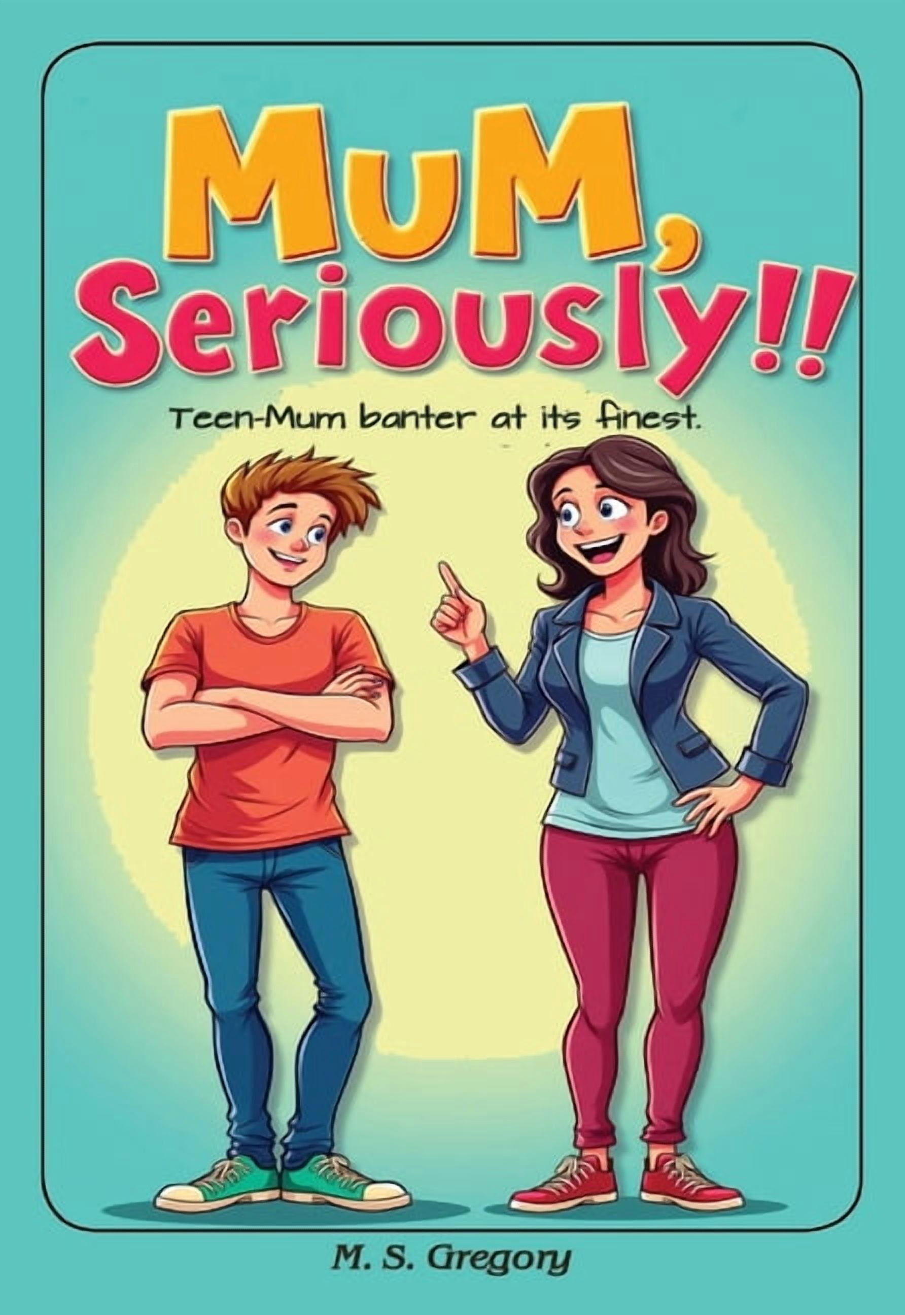 Teen Jokes Mum Seriously!!: Teen-mum banter at its finest!, Book 1, (Paperback)