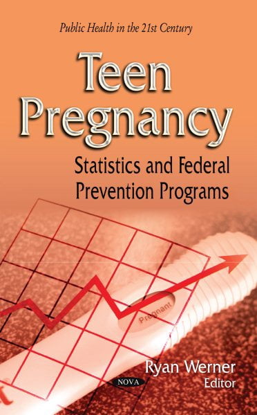 Teen Pregnancy : Statistics and Federal Prevention Programs